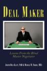 Image for Deal Maker : Lessons From the Blind Master Negotiator