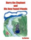 Image for Harry the Elephant and His New Found Friends