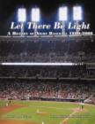 Image for Let There Be Light : A History of Night Baseball 1880-2008