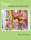 Image for Vegan Recipes from the Heart : Delicious Eating for a Meat-free, Egg-free, Dairy-free and Nut-free Family
