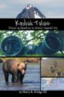 Image for Kodiak Tales : Stories of Adventure on Alaska&#39;s Emerald Isle