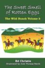 Image for The Sweet Smell of Rotten Eggs : The Wild Bunch Volume 3