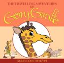 Image for THE Travelling Adventures of Gerry Giraffe : Gerry Goes to Egypt