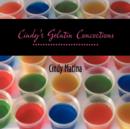 Image for Cindy&#39;s Gelatin Concoctions