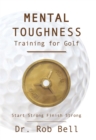 Image for Mental Toughness Training for Golf: Start Strong Finish Strong