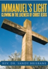 Image for Immanuel&#39;s Light, Glowing in the Likeness of Christ Jesus