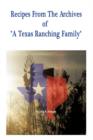 Image for Recipes From The Archives Of &quot;A Texas Ranching Family&quot;