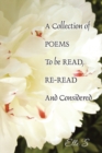 Image for Collection of Poems to Be Read, Re-Read and Considered