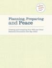 Image for Planning, Preparing and Peace : Creating and Compiling Your Will and Other Essential Documents with Kay Diller