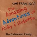 Image for The Amazing Adventures of Ruby &amp; Rubette : San Francisco