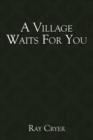 Image for A Village Waits For You