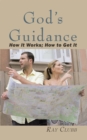 Image for God&#39;s Guidance: How It Works; How to Get It