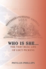 Image for Who Is She..: The Very Real Life of Lucy Pickens