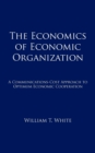 Image for The Economics of Economic Organization