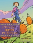 Image for The Perfectly Imperfect Pumpkin