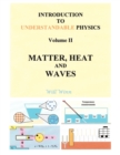 Image for Introduction to Understandable Physics : Volume II: Matter, and Heat Waves