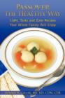 Image for Passover the Healthy Way : Light, Tasty and Easy Recipes Your Whole Family Will Enjoy