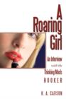 Image for A Roaring Girl : An Interview with the Thinking Man&#39;s Hooker