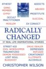 Image for Radically Changed : 37 Real Life Inspirational Stories