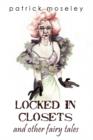 Image for Locked In Closets and Other Fairy Tales
