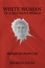 Image for White Woman in a Red Man&#39;s World: Highlights of a Teacher&#39;s Life
