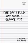 Image for The Day I Told My Mom I Smoke Pot