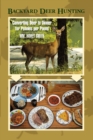 Image for Backyard Deer Hunting: Converting Deer to Dinner for Pennies Per Pound