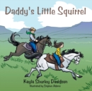 Image for Daddy&#39;s Little Squirrel