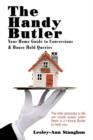 Image for The Handy Butler : Your Home Guide to Conversions and House Hold Queries