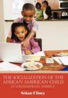 Image for The Socialization of the African American Child : In Contemporary America