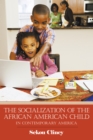 Image for Socialization of the African American Child: In Contemporary America
