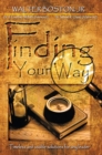 Image for Finding Your Way: Timeless and Usable Solutions for Any Leader