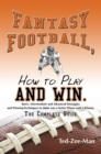 Image for Fantasy Football, How to Play and Win: The Complete Guide.