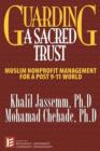 Image for Guarding a Sacred Trust : Muslim Nonprofit Management for Post-911 World