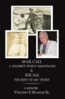 Image for Mail Call a Soldier&#39;s Worst Nightmare &amp; Recall the Rest of My Story: A Memoir