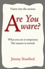 Image for Are You Aware?: Vision into the Unseen