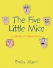 Image for The Five Little Mice : A Collection of Children&#39;s Poems