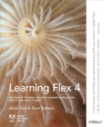 Image for Learning Flex 4: getting up to speed with rich Internet application design and development