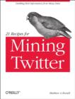 Image for 21 Recipes for Mining Twitter