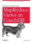 Image for Writing and querying MapReduce views in CouchDB