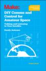 Image for DIY comm and control for amateur space  : talking and listening to your satellite