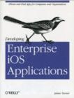 Image for Developing enterprise iOS applications  : iPhone and iPad apps for companies and organizations