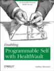 Image for Enabling quantified self with HealthVault  : an accessible personal health record