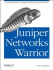 Image for Juniper Networks warrior  : a guide to the rise of Juniper Networks implementations