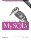 Image for Managing &amp; Using MySQL: Open Source SQL Databases for Managing Information &amp; Web Sites