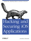 Image for Hacking and Securing IOS Applications
