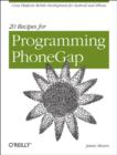 Image for 20 recipes for programming PhoneGap  : cross-platform mobile development for Android and iPhone