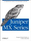 Image for Juniper MX Series  : a practical guide to trio technologies on the MX
