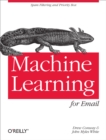 Image for Machine learning for email: spam filtering and priority inbox