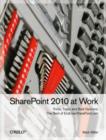 Image for SharePoint 2010 at work  : tricks, traps, and bold opinions